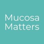 Mucosa Matters